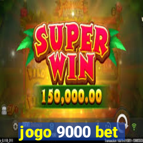 jogo 9000 bet